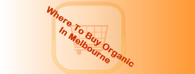 Organic Stores In Melbourne